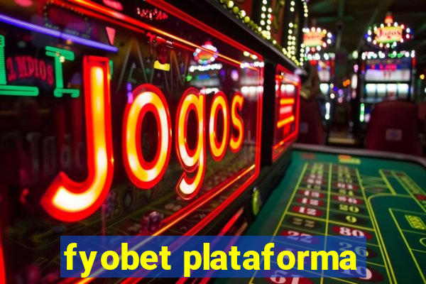 fyobet plataforma